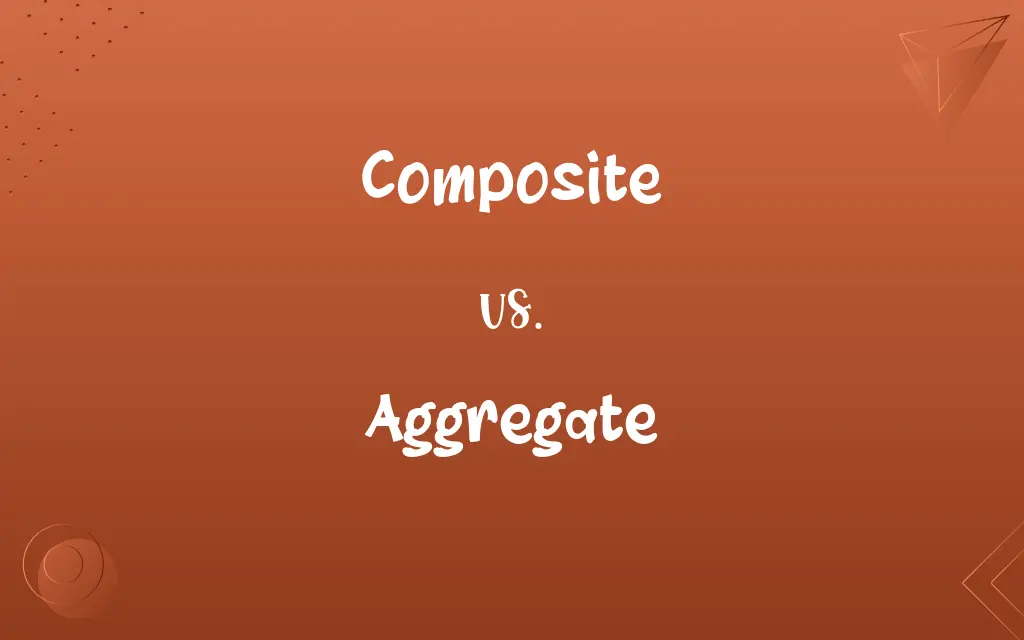 Composite vs. Aggregate