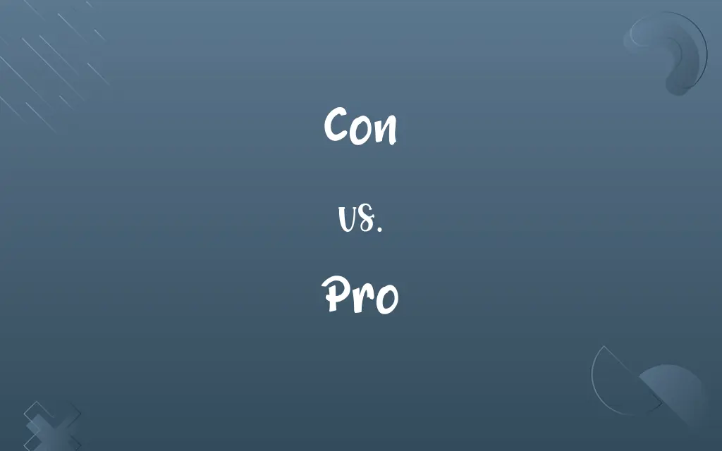 Con vs. Pro