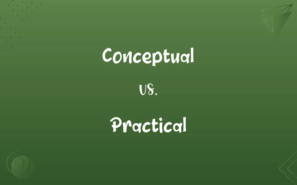Conceptual vs. Practical