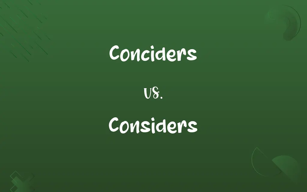 Conciders vs. Considers