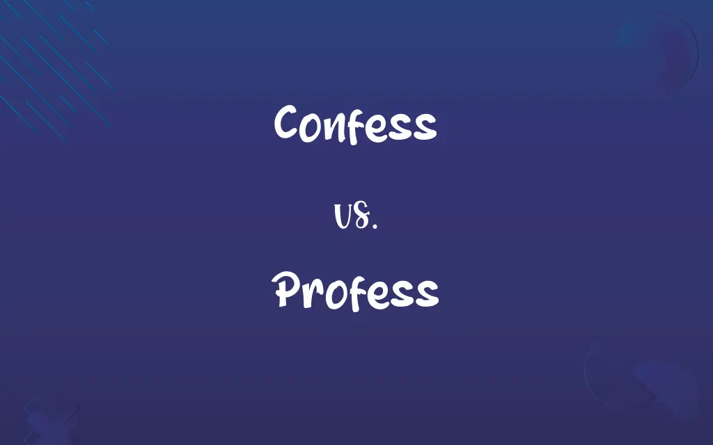Confess vs. Profess