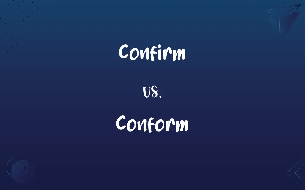 Confirm vs Conform Difference Between
