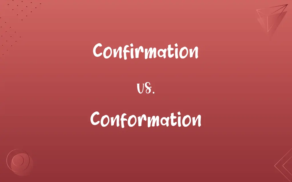 Confirmation vs. Conformation