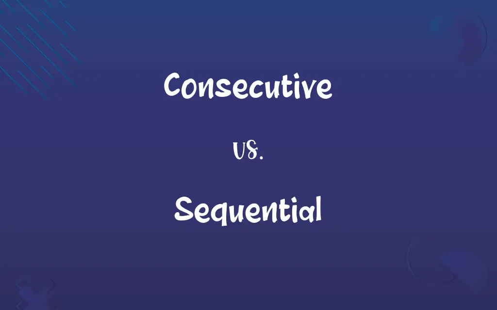 Consecutive vs. Sequential