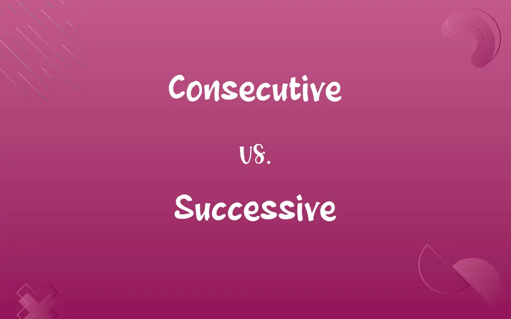 Consecutive vs. Successive