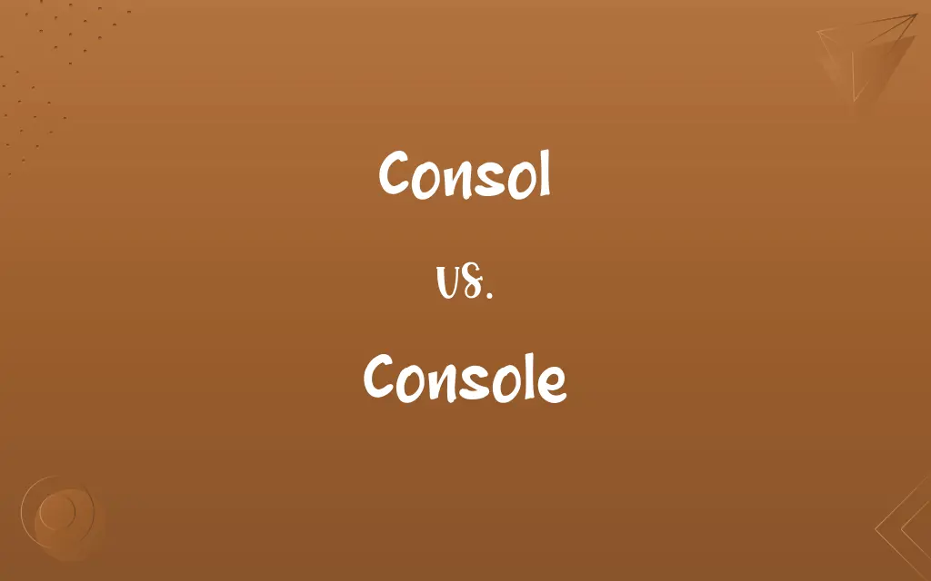 Consol vs. Console