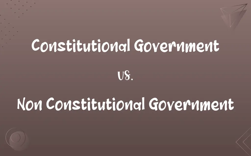 Constitutional Government vs. Non Constitutional Government