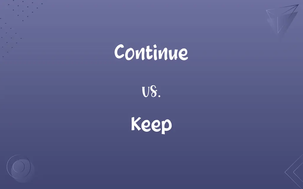 Continue vs. Keep