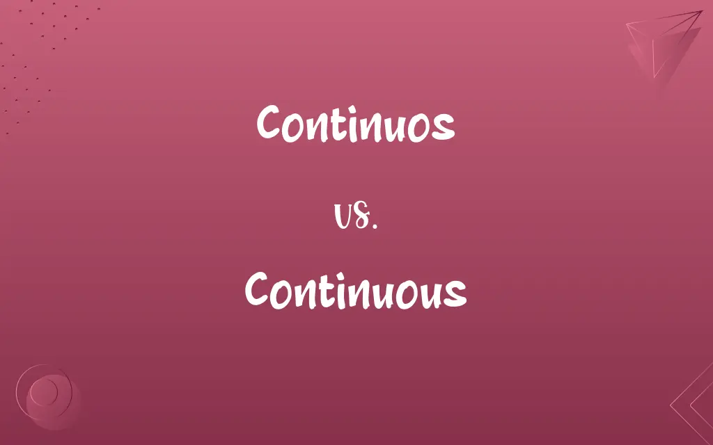Continuos vs. Continuous