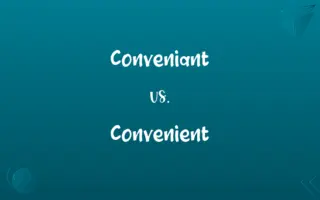 Conveniant vs. Convenient