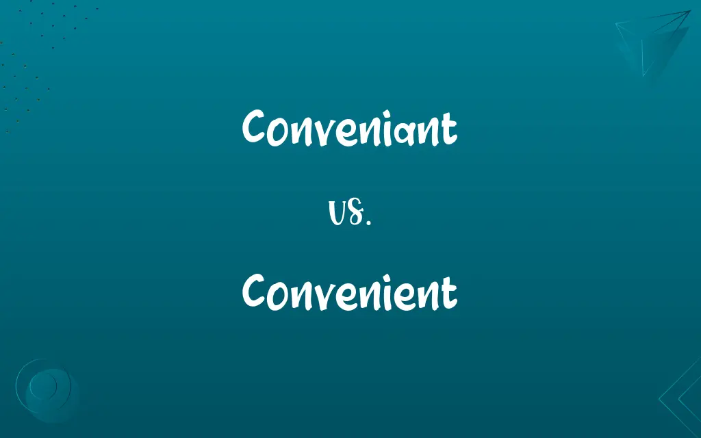Conveniant vs. Convenient