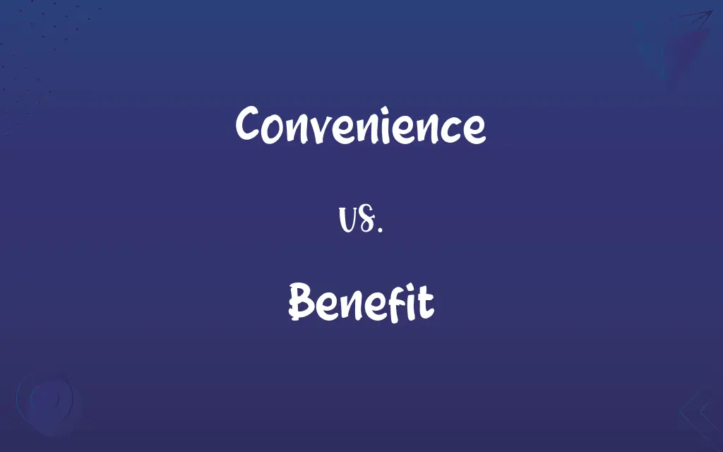 Convenience vs. Benefit