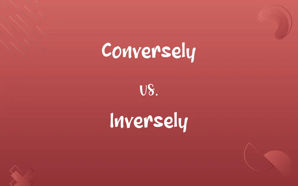 Conversely vs. Inversely