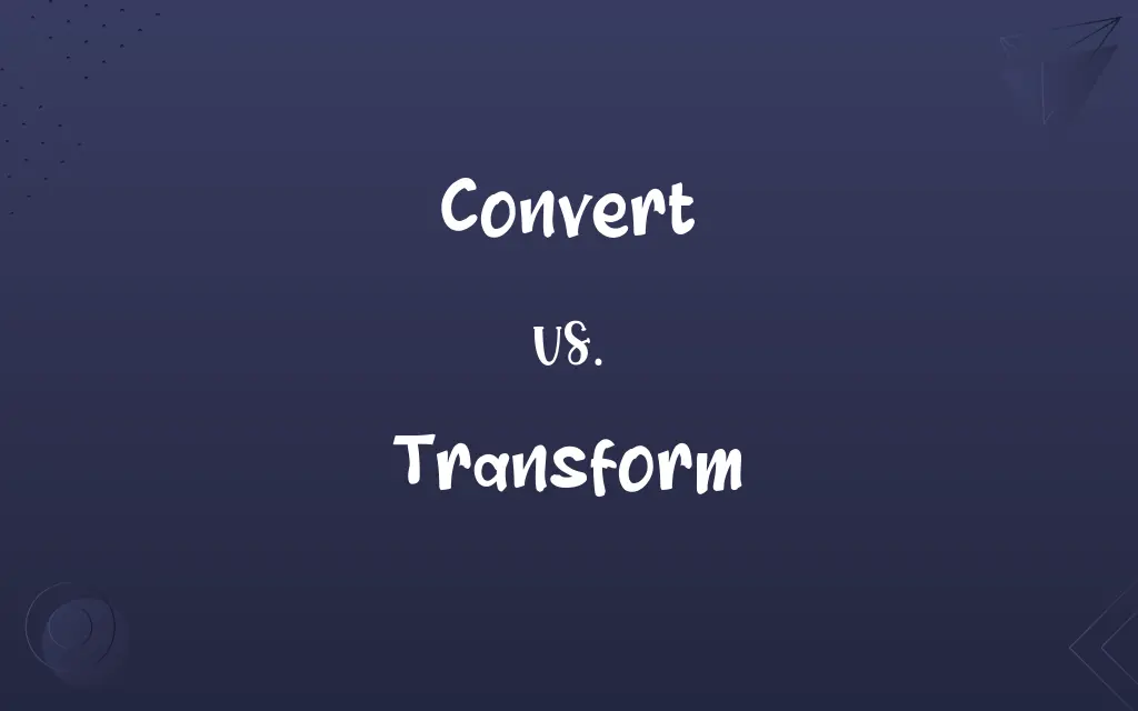 Convert vs. Transform