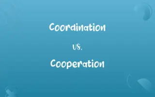 Coordination vs. Cooperation