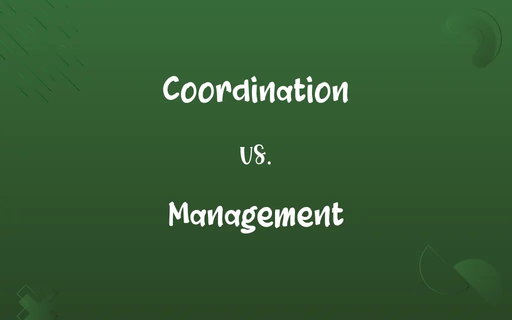 Coordination vs. Management
