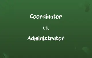 Coordinator vs. Administrator