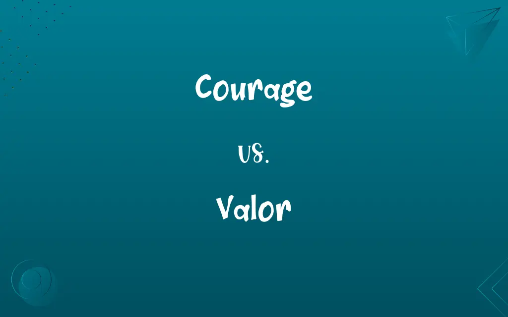 Courage vs. Valor