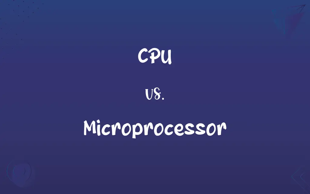 CPU vs. Microprocessor