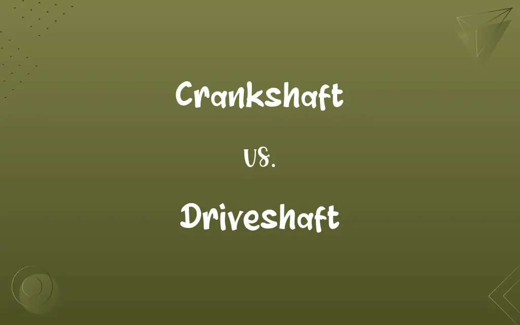 Crankshaft vs. Driveshaft