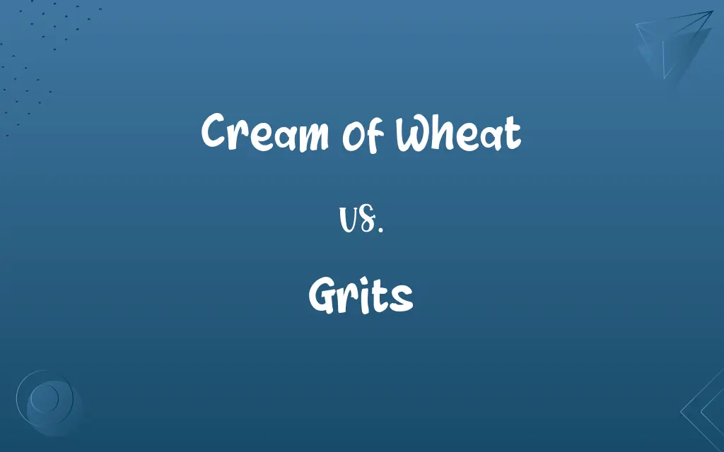 Cream of Wheat vs. Grits
