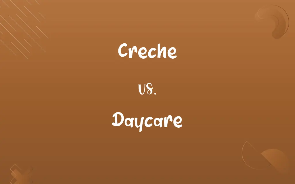 Creche vs. Daycare