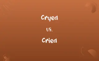 Cryed vs. Cried