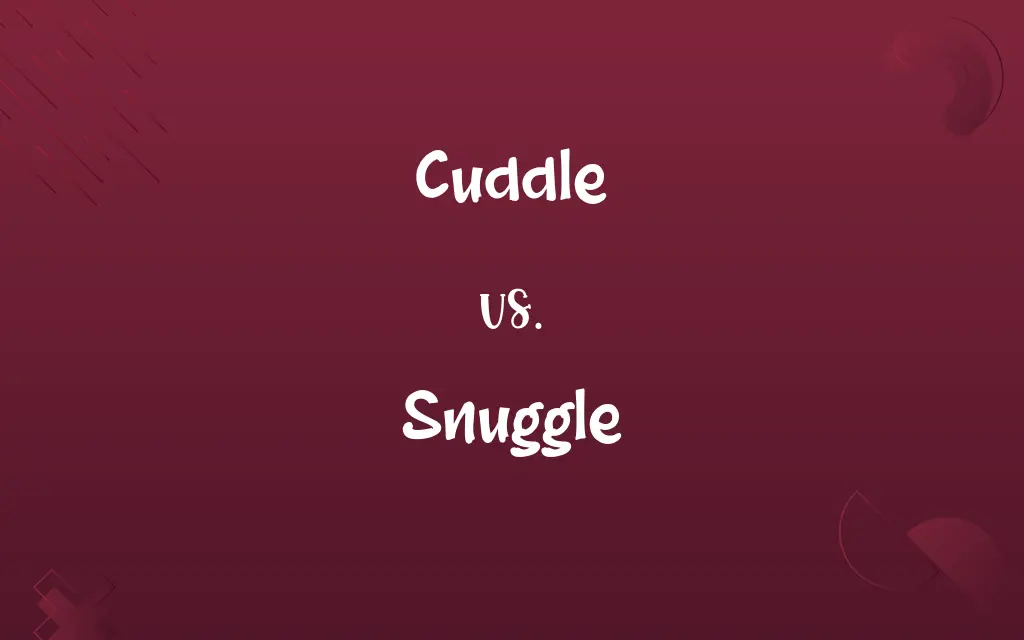 Cuddle vs. Snuggle