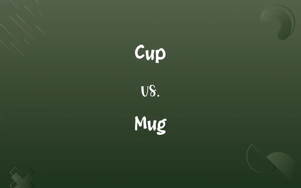 Cup vs. Mug