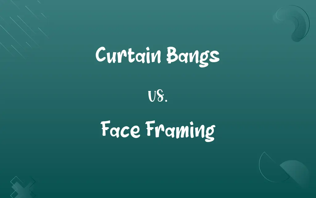 Curtain Bangs vs. Face Framing