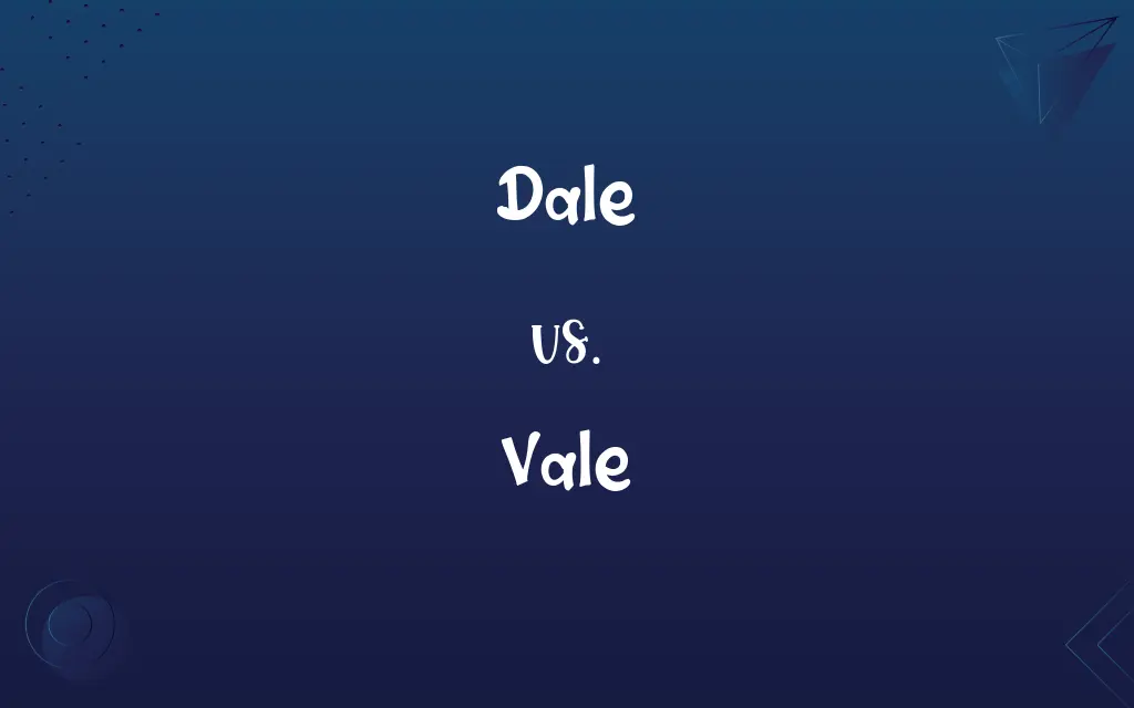 Dale vs. Vale