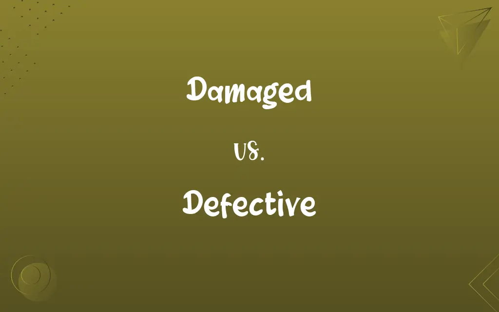 Damaged vs. Defective