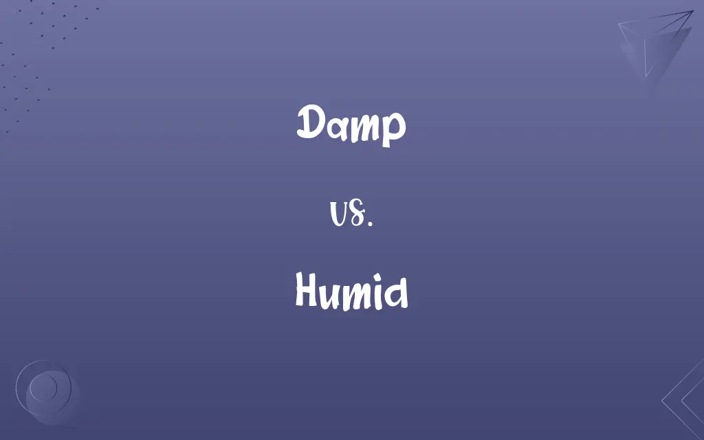 Damp vs. Humid