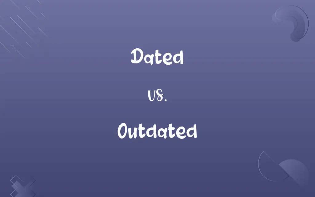 Dated vs. Outdated