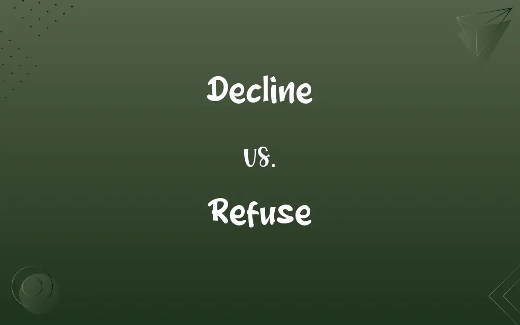 Decline vs. Refuse