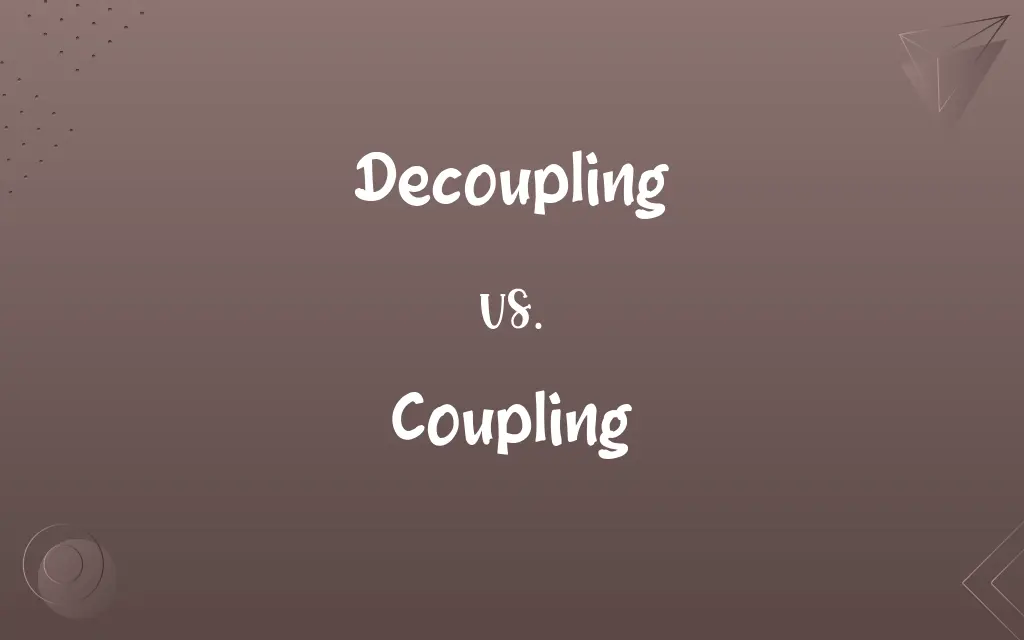 Decoupling vs. Coupling