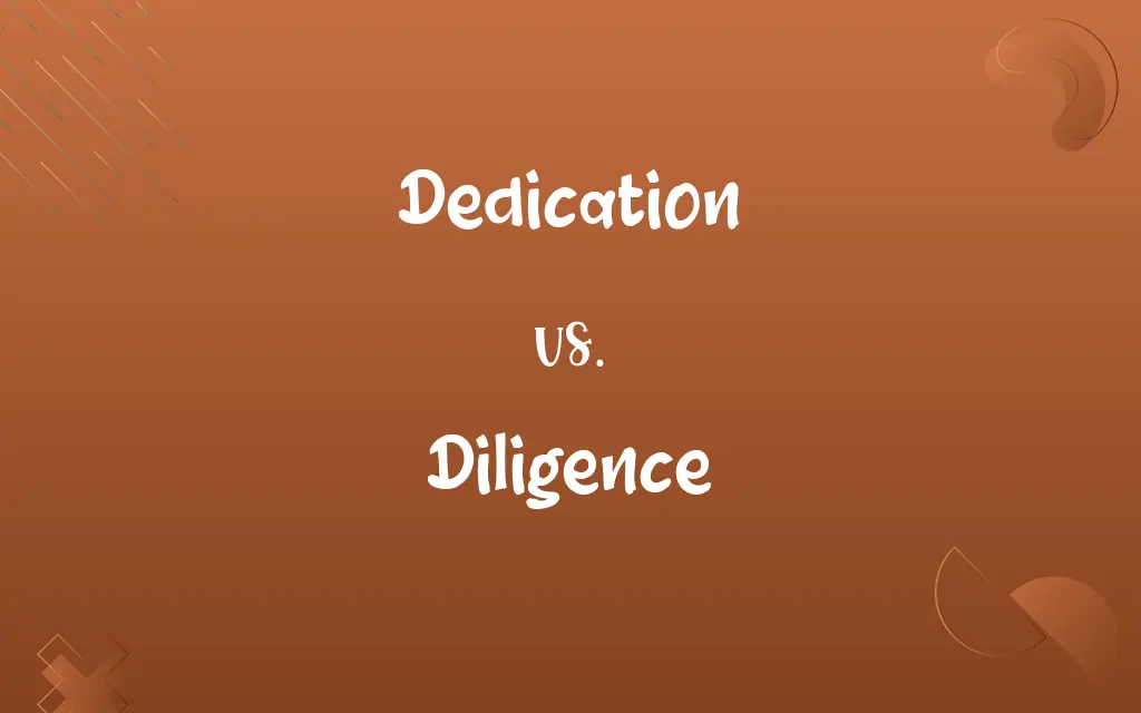 Dedication vs. Diligence