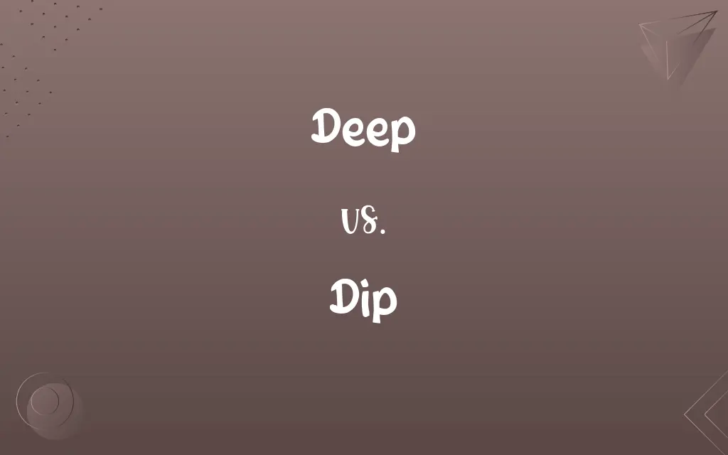 Deep vs. Dip