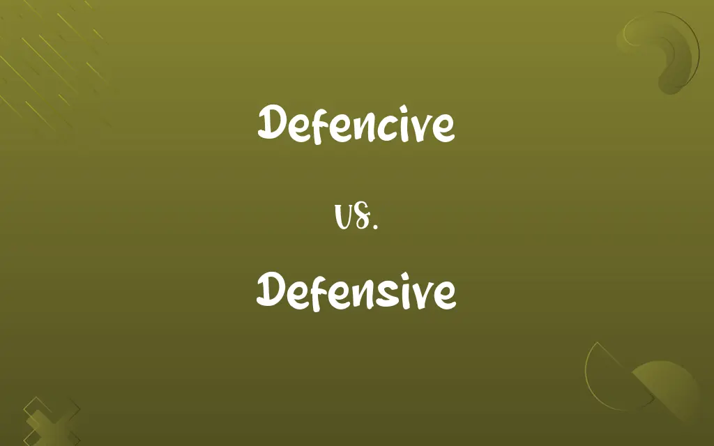 Defencive vs. Defensive