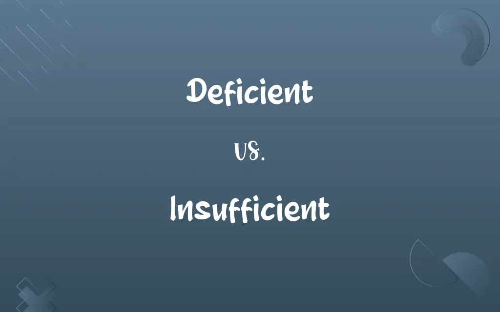 Deficient vs. Insufficient