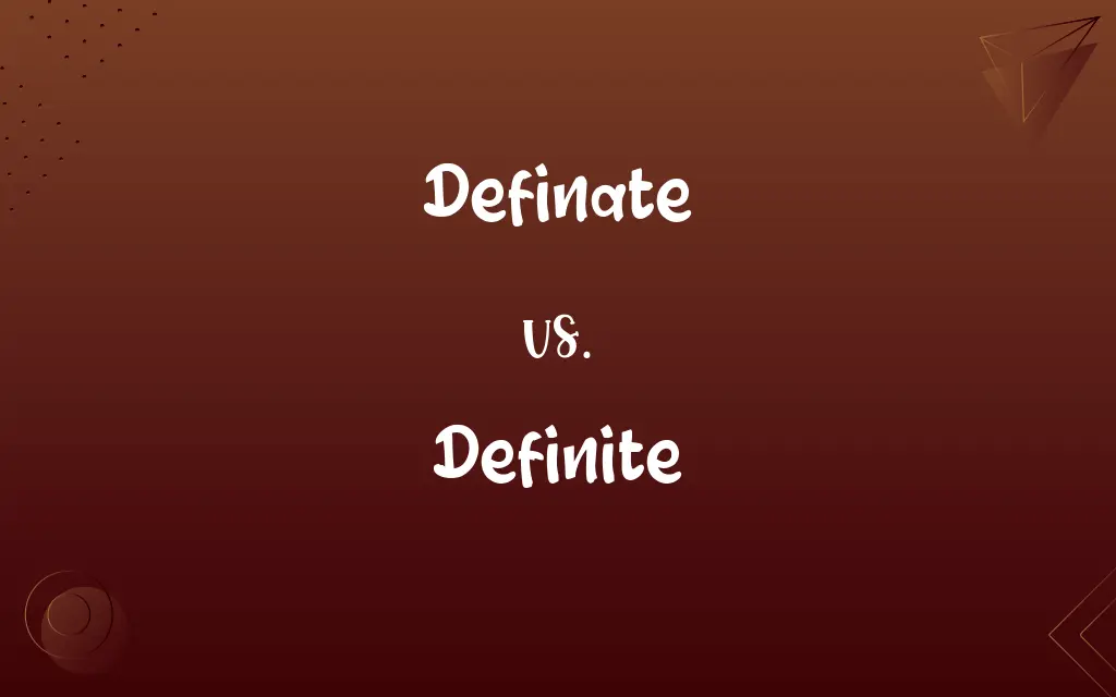 Definate vs. Definite