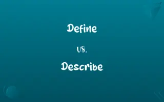 Define vs. Describe