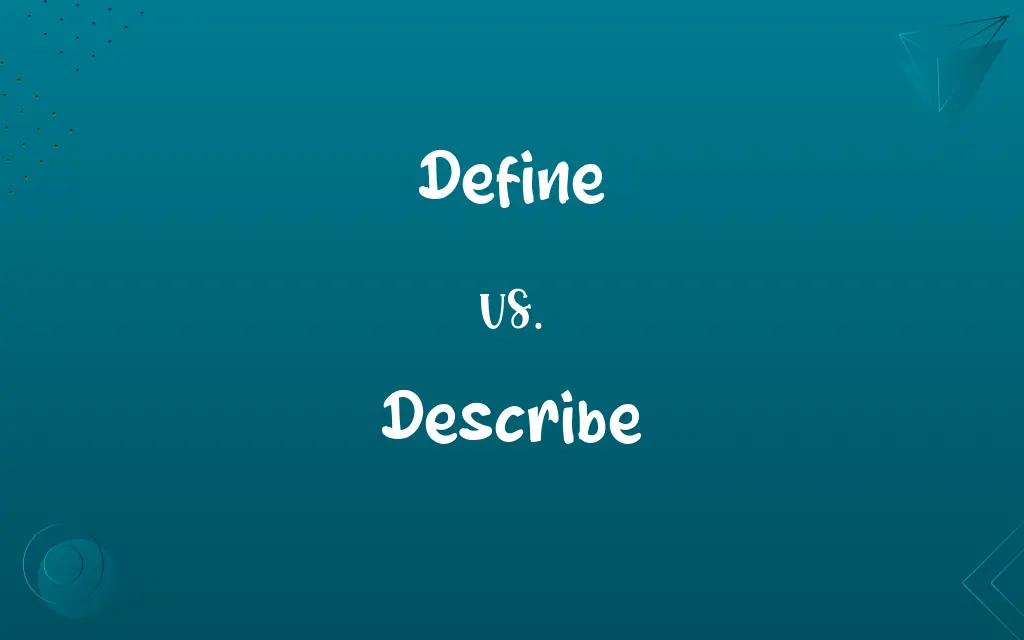 Define vs. Describe