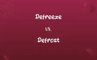 Defreeze vs. Defrost