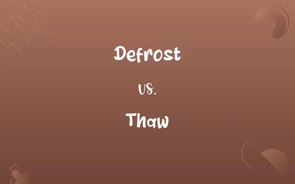 Defrost vs. Thaw