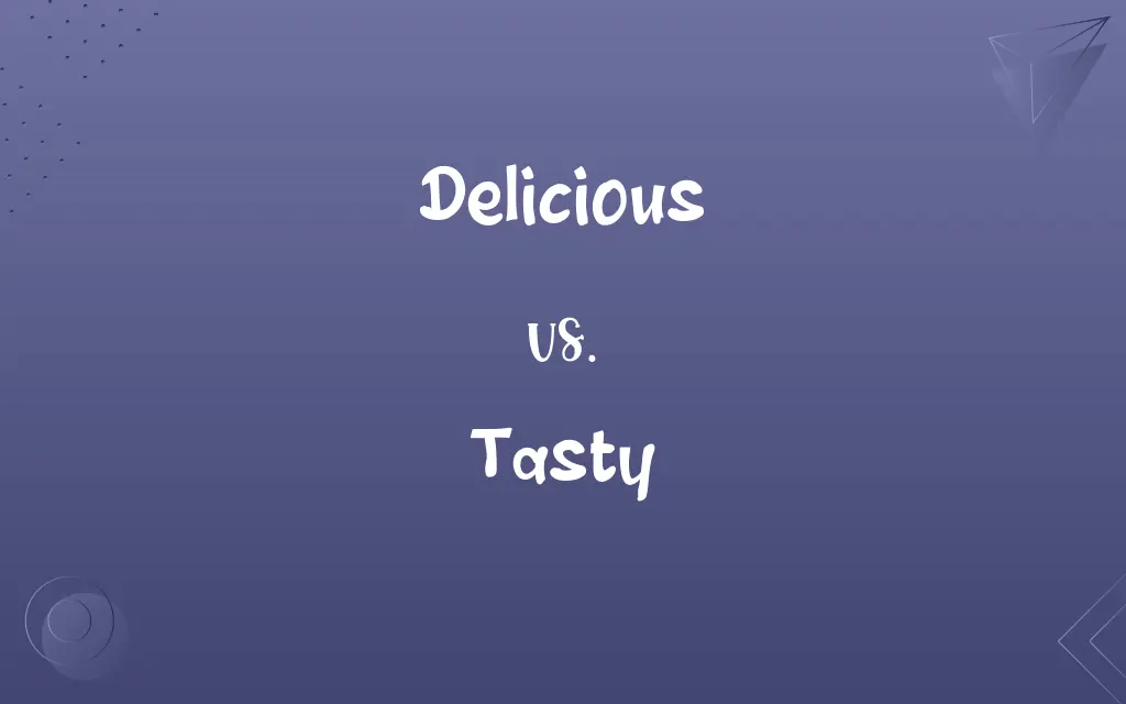 Delicious vs. Tasty