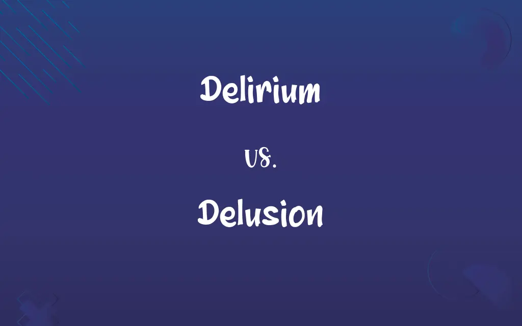 Delirium Vs Delusion Know The Difference