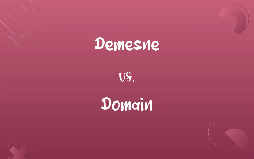 Demesne vs. Domain