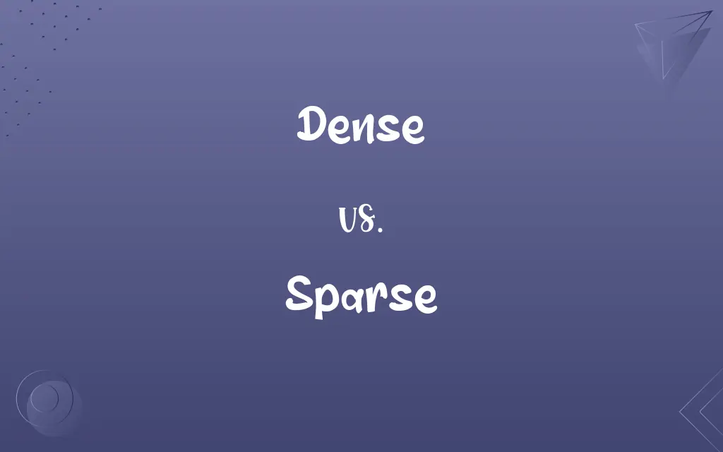 Dense vs. Sparse