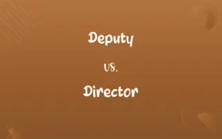 Deputy vs. Director